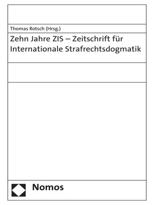 cover image of Zehn Jahre ZIS--Zeitschrift für Internationale Strafrechtsdogmatik